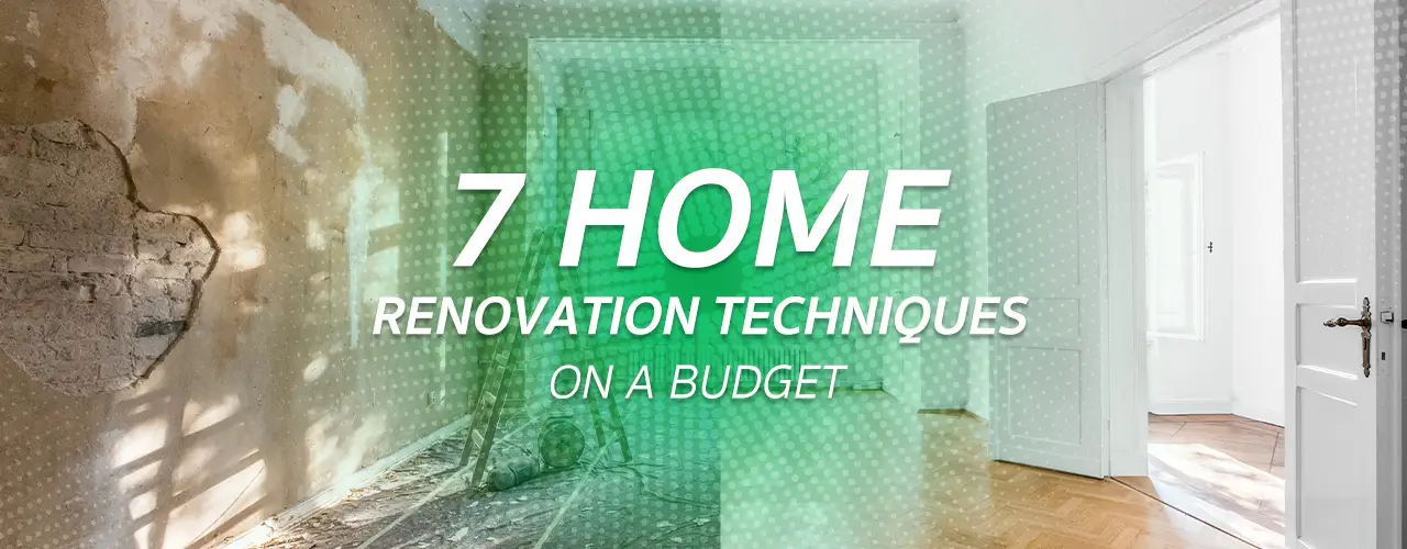 How to Renovate on a Budget: 7 DIY Techniques for Huge Impact