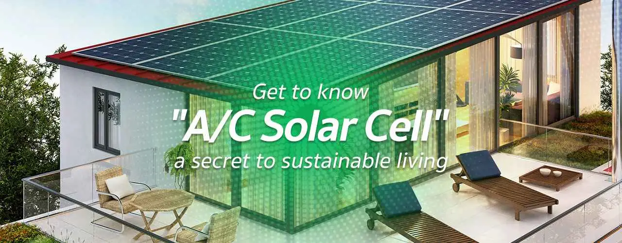 Discover A/C Solar Cell Technology: Your Key to Sustainable Living